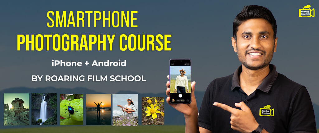 Smartphone photography course by Roaring Film School (iPhone + Android)